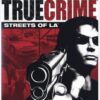 TRUE CRIME:STREETS OF LA