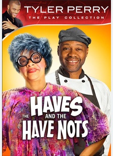 Tyler Perry's The Haves & The Have Nots (Play)