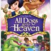 All Dogs Go To Heaven
