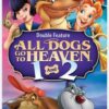 All Dogs Go To Heaven 1 & 2