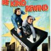 Be Kind, Rewind