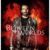 Between Worlds