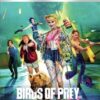 Birds of Prey (and The Fantabulous Emancipation of One Harley Quinn)