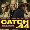 Catch .44