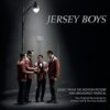 "Jersey Boys: Music from the Motion Picture and Broadway Musical"