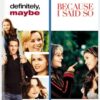 Definitely, Maybe / Because I Said So
