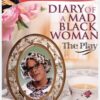 Diary of a Mad Black Woman, The Play