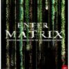 ENTER THE MATRIX