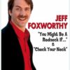 Jeff Foxworthy: You Might Be... & Check Your Neck