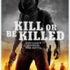 Kill or Be Killed