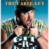 Larry The Cable Guy: Git R Done
