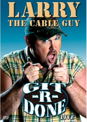 Larry The Cable Guy: Git R Done 2 Larry The Cable Guy: Git R Done