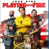 Playing with Fire