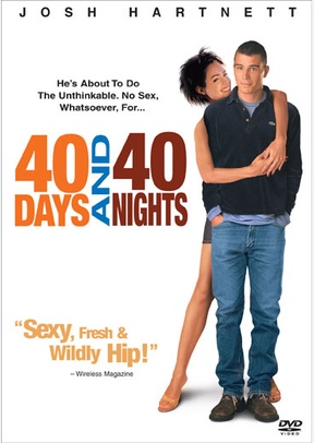 40 Days and 40 Nights 2 40 Days and 40 Nights