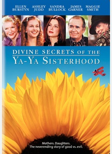 The Divine Secrets of the Ya-Ya Sisterhood 1 The Divine Secrets of the Ya-Ya Sisterhood
