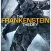 The Frankenstein Theory