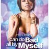 Tyler Perry's I Can Do Bad All By Myself