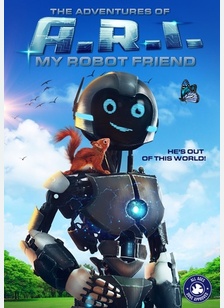 The Adventures of A.R.I.: My Robot Friend 1 The Adventures of A.R.I.: My Robot Friend