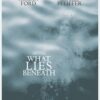 What Lies Beneath