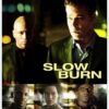 Slow Burn